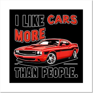 I like cars more than people Humorous Auto Enthusiast tee 11 Posters and Art